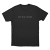Of The Trees Unisex T Shirt Black